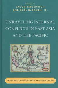 Cover image for Unraveling Internal Conflicts in East Asia and the Pacific: Incidence, Consequences, and Resolution