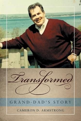 Cover image for Transformed: Grand-Dad's Story