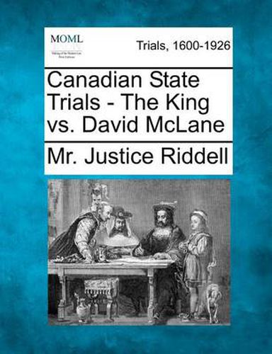 Cover image for Canadian State Trials - The King vs. David McLane