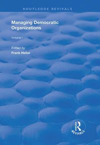 Cover image for Managing Democratic Organizations: Volume I