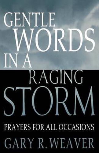 Cover image for Gentle Words in a Raging Storm: Prayers for All Seasons