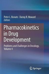 Cover image for Pharmacokinetics in Drug Development: Problems and Challenges in Oncology, Volume 4