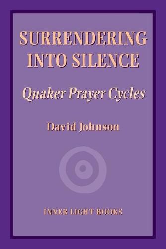 Surrendering into Silence: Quaker Prayer Cycles