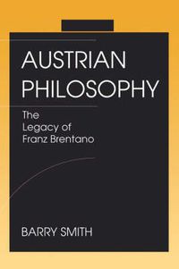 Cover image for Austrian Philosophy: Legacy of Franz Brentano