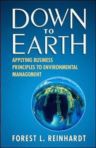 Cover image for Down to Earth: Applying Business Principles to Environmental Management