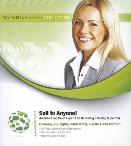 Sell to Anyone: America's Top Sales Experts on Becoming a Selling Superstar