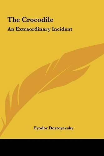 Cover image for The Crocodile: An Extraordinary Incident