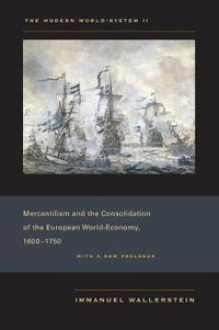 Cover image for The Modern World-System II: Mercantilism and the Consolidation of the European World-Economy, 1600-1750