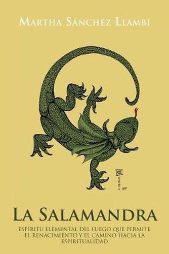 Cover image for La Salamandra: Espiritu Elemental del Fuego Que Permite El Renacimiento y El Camino Hacia La Espiritualidad