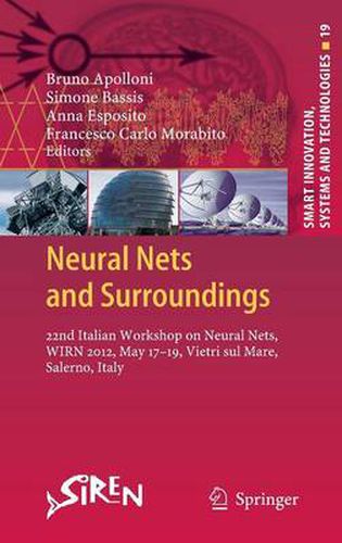 Cover image for Neural Nets and Surroundings: 22nd Italian Workshop on Neural Nets, WIRN 2012, May 17-19, Vietri sul Mare, Salerno, Italy