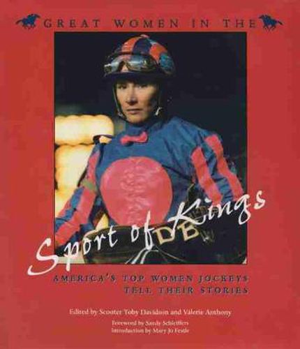 Great Women in the Sport of Kings: America's Top Women Jockeys Tell Their Stories