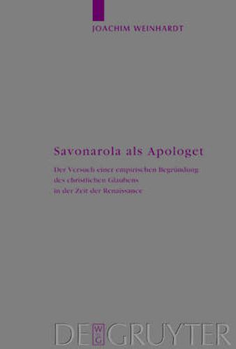 Savonarola als Apologet: Der Versuch einer empirischen Begrundung des christlichen Glaubens in der Zeit der Renaissance