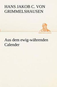 Cover image for Aus Dem Ewig-Wahrenden Calender