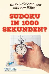 Cover image for Sudoku in 1000 Sekunden? Sudoku fur Anfanger (mit 200+ Ratsel)