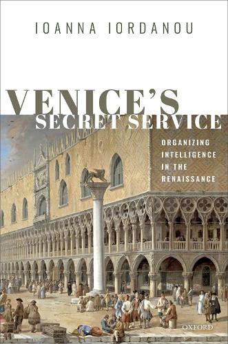 Cover image for Venice's Secret Service: Organizing Intelligence in the Renaissance