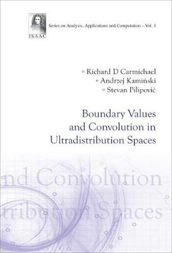 Cover image for Boundary Values And Convolution In Ultradistribution Spaces
