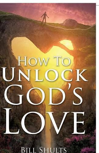 Cover image for How To Unlock God's Love