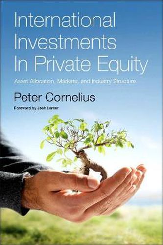 Cover image for International Investments in Private Equity: Asset Allocation, Markets, and Industry Structure