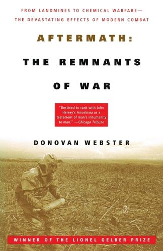 Cover image for Aftermath: The Remnants of War: From Landmines to Chemical Warfare--The Devastating Effects of Modern Combat