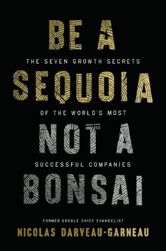 Cover image for Be a Sequoia, Not a Bonsai