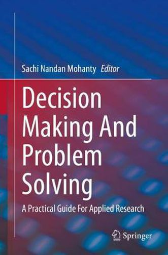 Cover image for Decision Making And Problem Solving: A Practical Guide For Applied Research