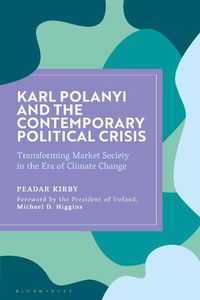 Cover image for Karl Polanyi and the Contemporary Political Crisis: Transforming Market Society in the Era of Climate Change
