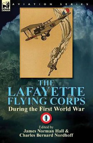 Cover image for The Lafayette Flying Corps-During the First World War: Volume 1