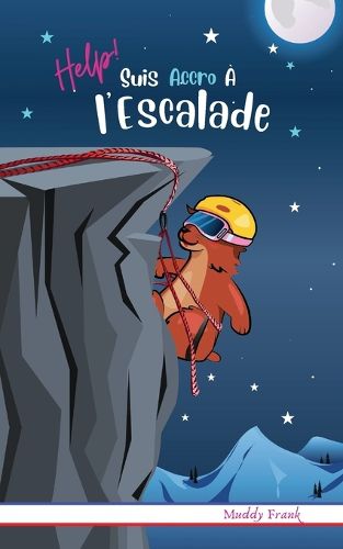 Cover image for Help ! Suis Accro A l'Escalade