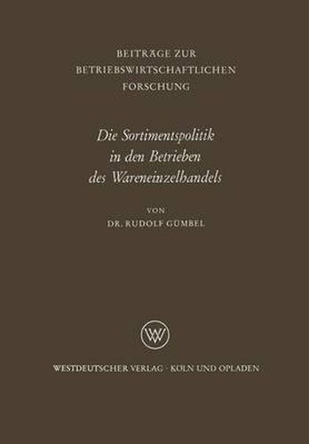 Cover image for Die Sortimentspolitik in Den Betrieben Des Wareneinzelhandels