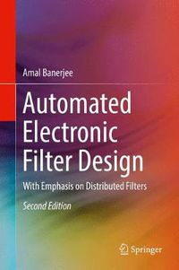 Cover image for Automated Electronic Filter Design: With Emphasis on Distributed Filters