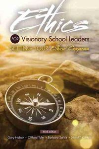 Cover image for Ethics for Visionary School Leaders: Setting Your Ethical Compass