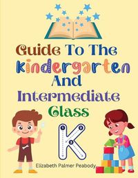 Cover image for Guide To The Kindergarten And Intermediate Class