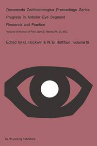 Cover image for Progress in Anterior Eye Segment Research and Practice: Volume in Honour of Prof. John E. Harris, Ph. D., M. D.