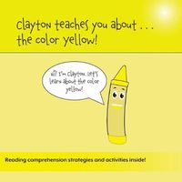 Cover image for Clayton Teaches You About...The Color Yellow