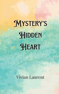 Cover image for Mystery's Hidden Heart