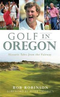 Cover image for Golf in Oregon: Historic Tales from the Fairway