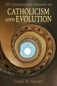 Cover image for 101 Q&A Catholicism and Evolution