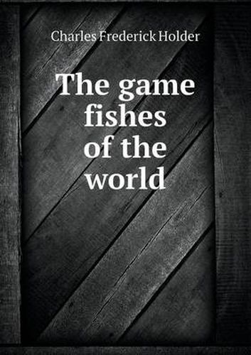 The Game Fishes of the World