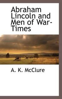 Cover image for Abraham Lincoln and Men of War-Times