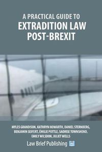 Cover image for A Practical Guide to Extradition Law Post-Brexit