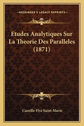 Cover image for Etudes Analytiques Sur La Theorie Des Paralleles (1871)