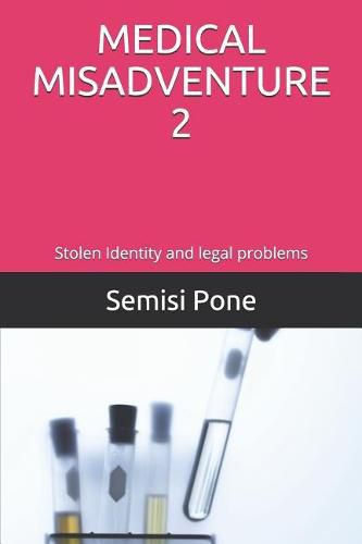 Cover image for Medical Misadventure 2: Stolen Identity and Legal Problems