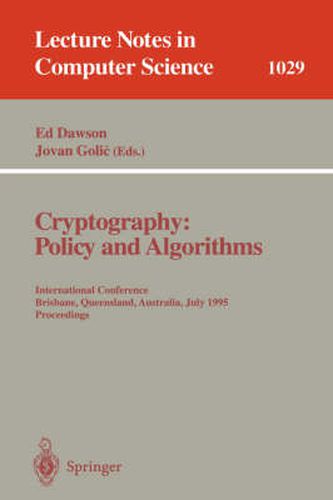 Cryptography: Policy and Algorithms: International Conference Brisbane, Queensland, Australia, July 3-5, 1995. Proceedings