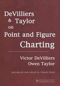 Cover image for Devilliers and Taylor on Point and Figure Charting