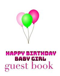 Cover image for Happy Birthday Balloons Baby Girl Bank page Guest Book