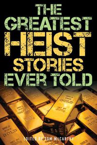 Cover image for The Greatest Heist Stories Ever Told