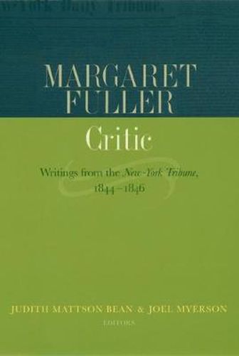 Cover image for Margaret Fuller, Critic: Writings from the  New-York Tribune , 1844-1846