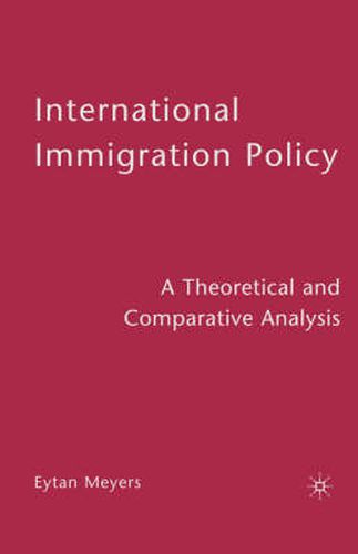 Cover image for International Immigration Policy: A Theoretical and Comparative Analysis