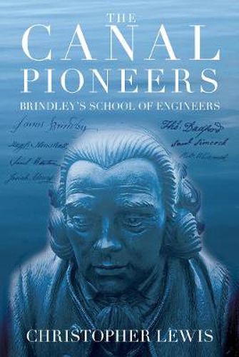 The Canal Pioneers: James Brindley's School of Engineers