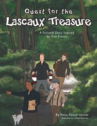 Cover image for Quest for the Lascaux Treasure: A Fictional Story Inspired by True Events